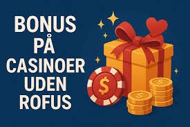 Discover Online Casino Uden ROFUS Free Your Guide to Unrestricted Fun